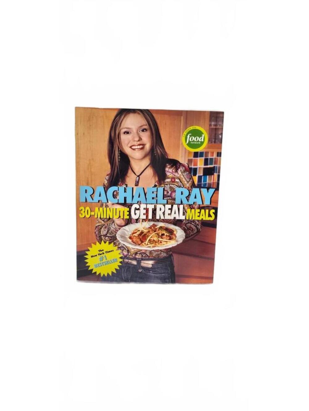 Rachael Ray 30-Minute Get Real Meals Cookbook 2005